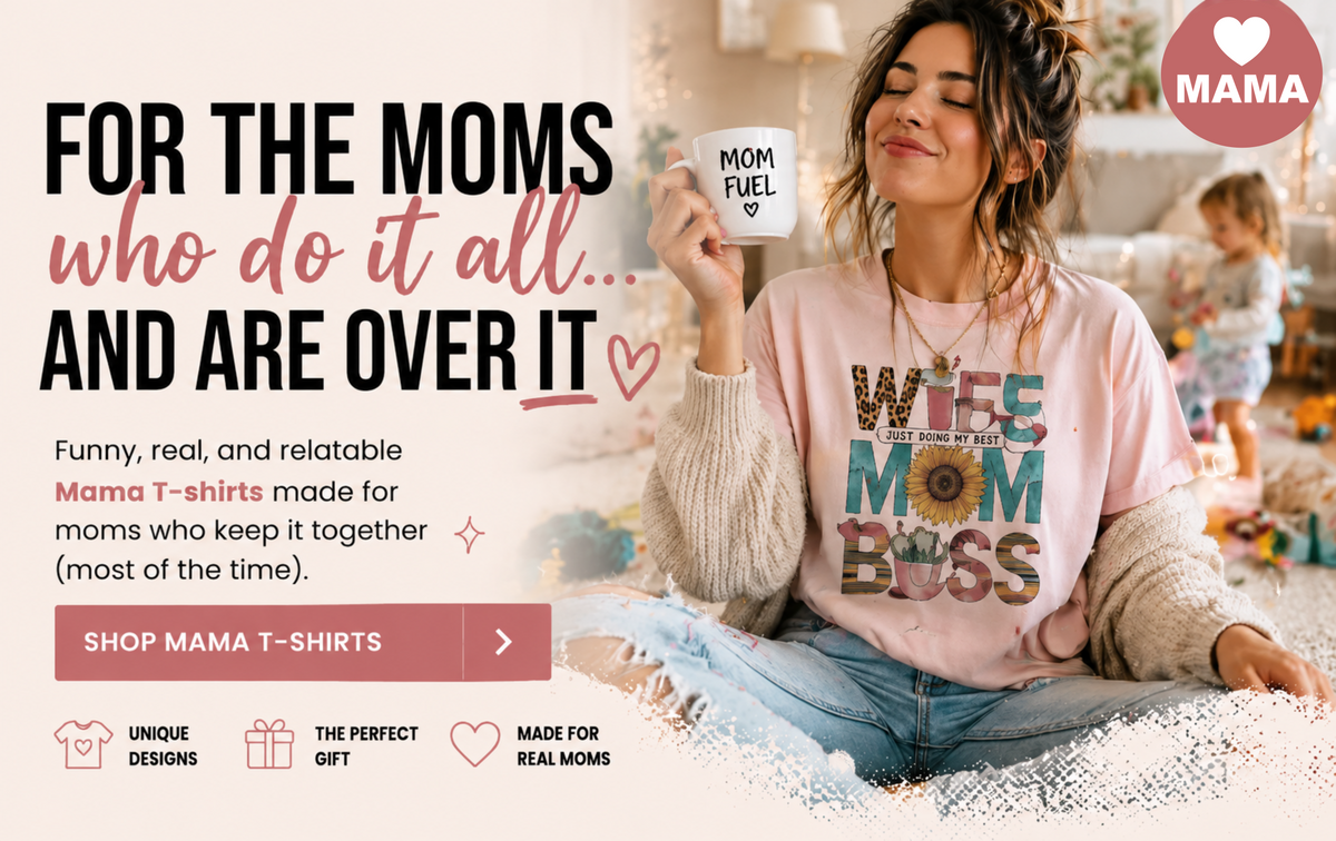 Mama Shirts for Every Kind of Mom