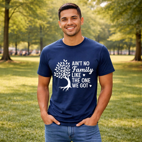 family reunion shirt aint no family like the one we got 2026 design graphic