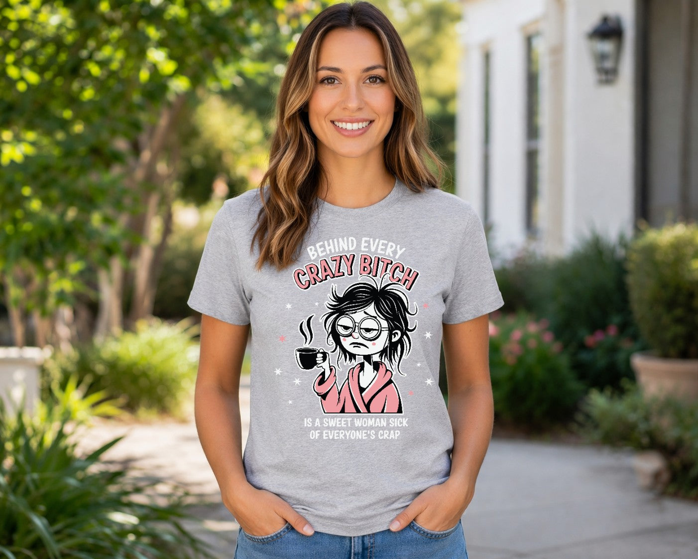 Funny mom t-shirt “Behind every crazy woman is a mom sick of everyone’s crap” sarcastic gift